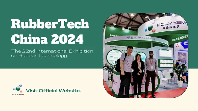 A Polykem csatlakozott a RubberTech China 2024-hez, hogy bemutassa az egyablakos szintetikus gumi megoldásokat