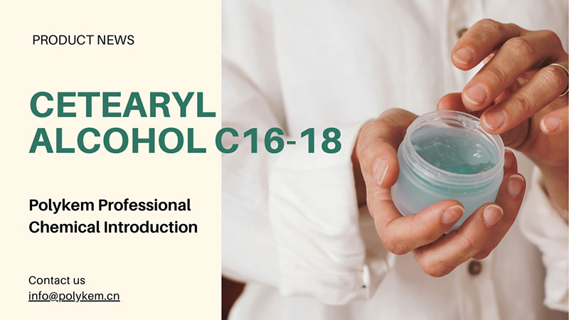 Polykem Professional Chemical Bevezetés: A Cetearyl-alkohol C16-18 alkalmazása és előnyei